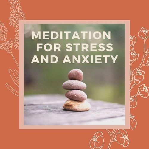 Meditation for Stress and Anxiety