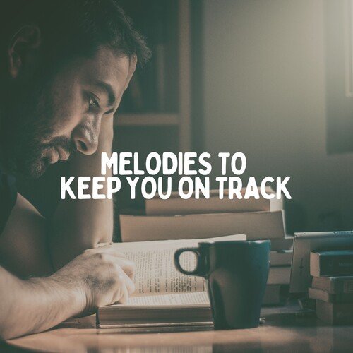 Melodies to Keep You on Track