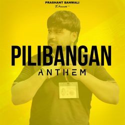 PILIBANGAN ANTHEM