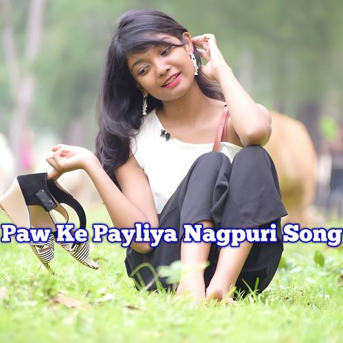Paw Ke Payliya Nagpuri Song