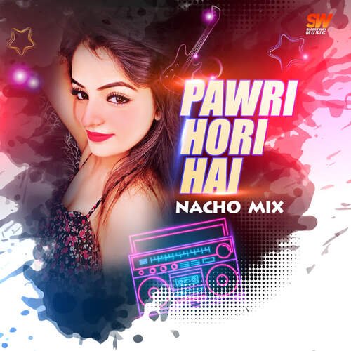 Pawri Hori Hai Nacho Mix_poster_image