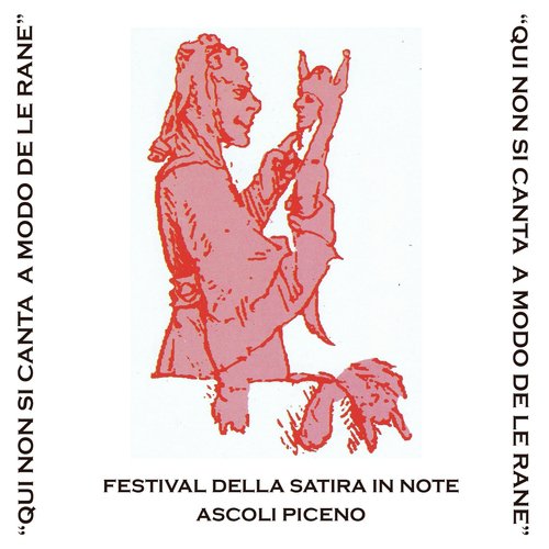 &quot;Qui non si canta a modo de le rane&quot; (Festival della satira in note 1993)