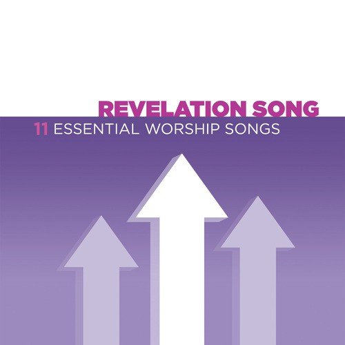 Revelation Song - 11 Essential Worship Songs