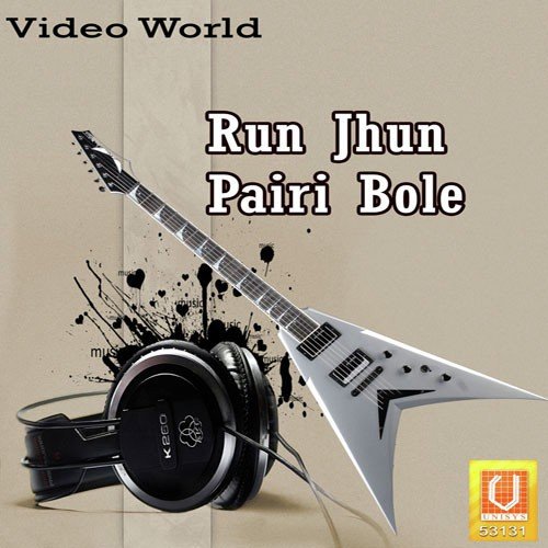 Run Jhun Pairi Bole