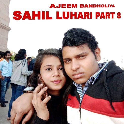 Sahil Luhari Part 8