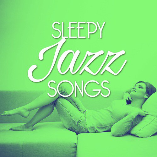 Sleepy Jazz Songs