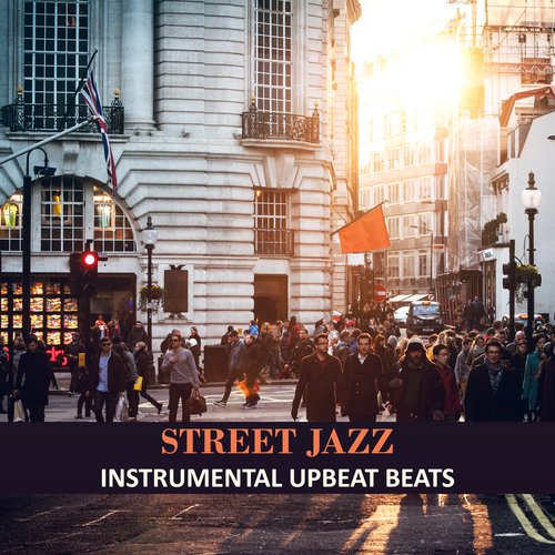 Street Jazz (Instrumental Upbeat Beats, Velvet Rhytmic Smooth Relaxing Jazz, Late Night Music, Lo Fi Lounge Beats)