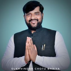 Sukhvindar Chotu Bhaiya