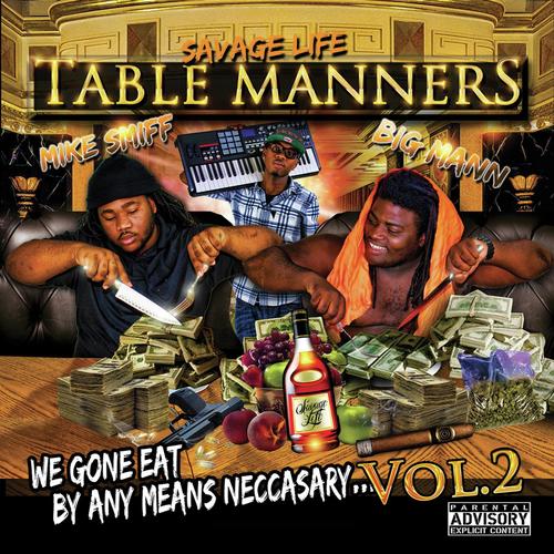 Table Manners: We Gone Eat By Any Means Neccasay, Vol. 2