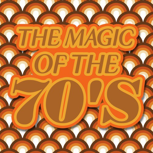 The Magic of the 70's