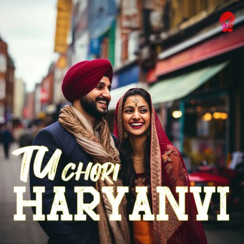 Tu Chori Haryanvi