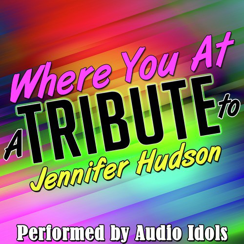 Where You At (A Tribute to Jennifer Hudson) - Single