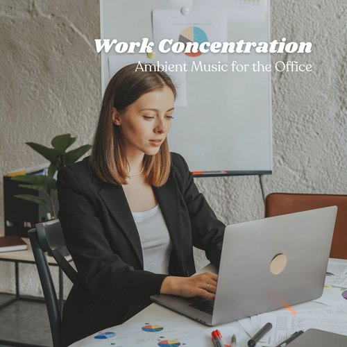 Work Concentration: Ambient Music for the Office_poster_image