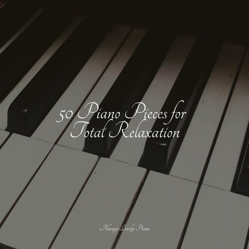 50 Piano Pieces for Total Relaxation_poster_image