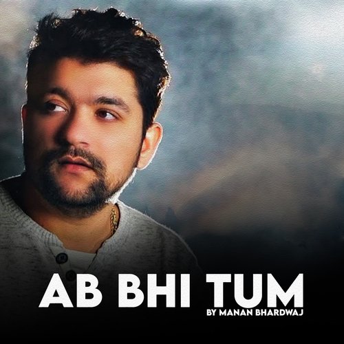 Ab Bhi Tum
