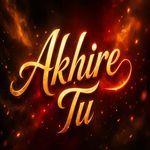 akhire Tu