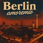 Berlin Amore Mio