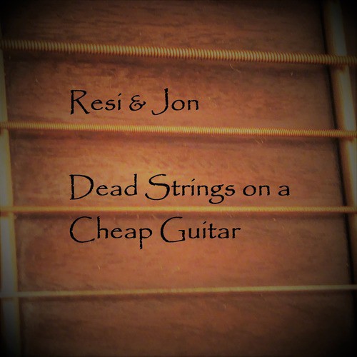 Dead Strings on a Cheap Guitar