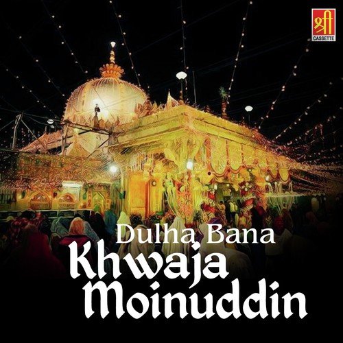 Dulha Bane Hai Khwaja Moinuddin