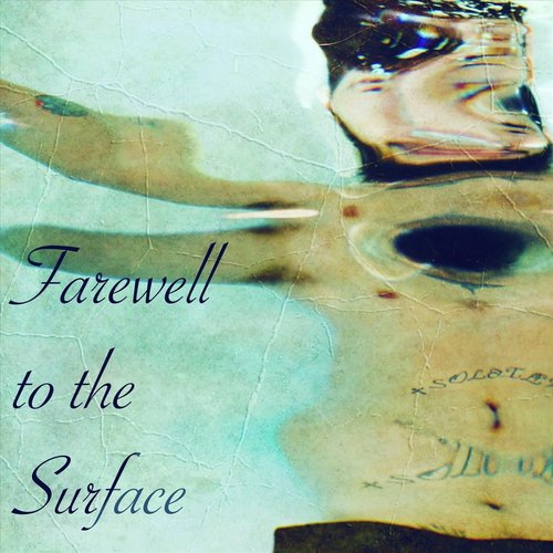 Farewell to the Surface