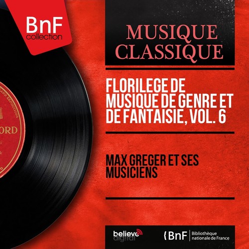 Florilège de Musique de genre et de fantaisie, vol. 6 (Mono Version)