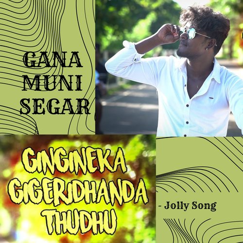 Ginginakka Gigerithanda Thudhu - Jolly Song