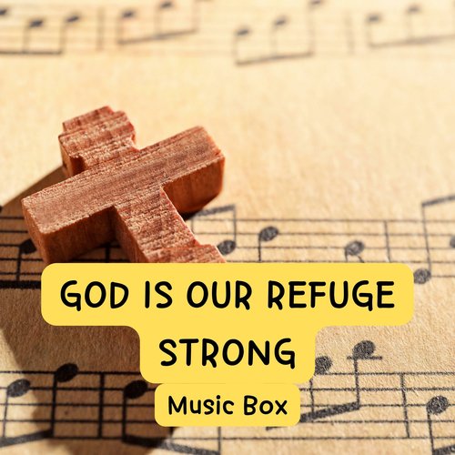 피난처 있으니 God Is Our Refuge Strong (Music Box)