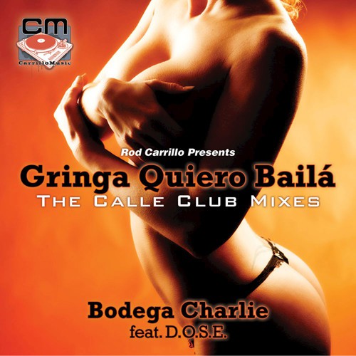 Gringa Quiero Baila - The Calle Club Mixes (feat. D.O.S.E.)