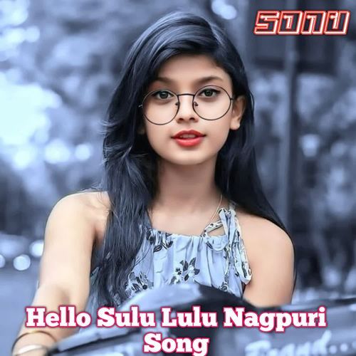 Hello Sulu Lulu Nagpuri Song
