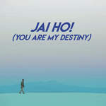 Jai Ho! (You Are My Destiny)