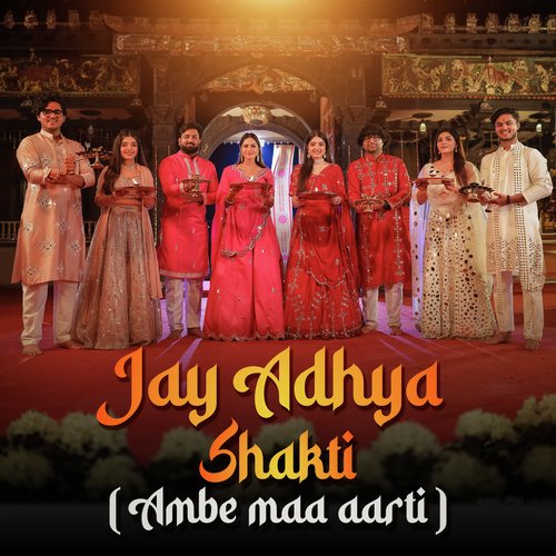 Jay Adhya Shakti Ambe Maa Aarti