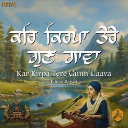 Kar Kirpa Tere Gunn Gaava (KF174)
