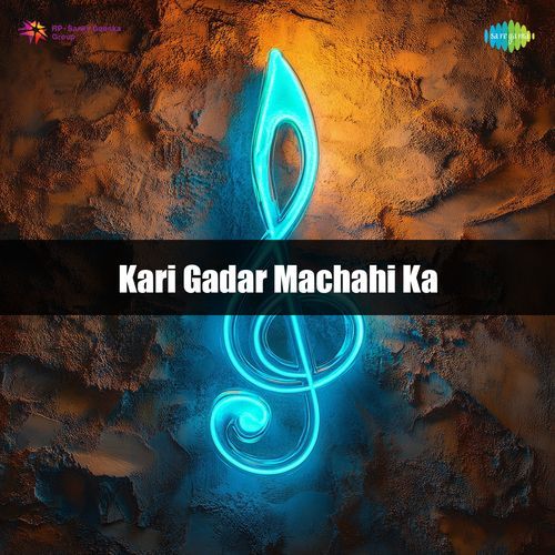 Kari Gadar Machahi Ka