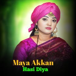 Maya Akkan Hasi Diya