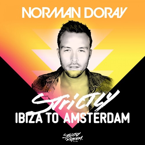 Norman Doray Strictly Ibiza To Amsterdam (Mixed Version)