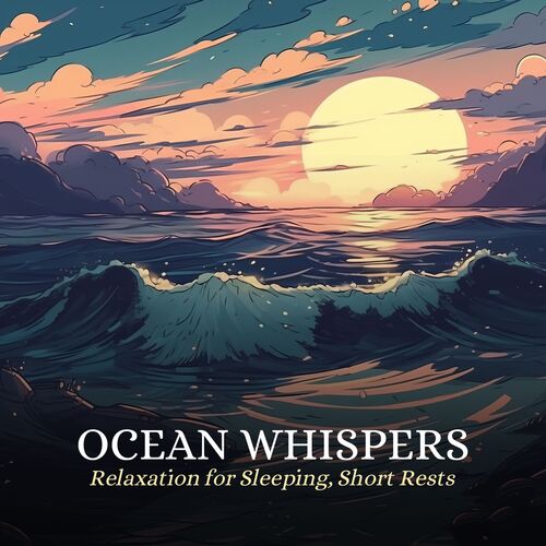 Ocean whispers : relaxation for sleeping, short rests_poster_image