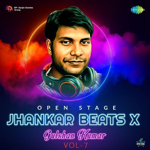 Open Stage Jhankar Beats X Gulshan Kumar - Vol 7