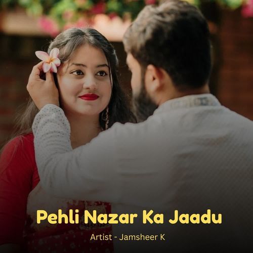 Pehli Nazar Ka Jaadu