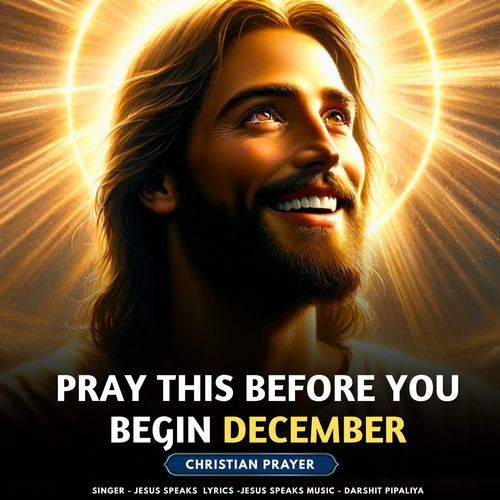 Pray This Before You Begin December - Christian Prayer
