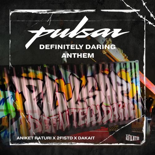 Pulsar - Definitely Daring Anthem