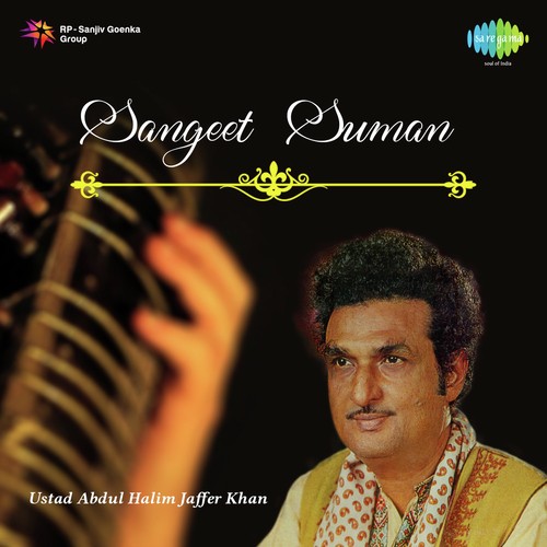 Sangeet Suman - Ustad Abdul Halim Jaffer Khan