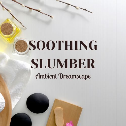 Soothing Slumber: Ambient Dreamscape