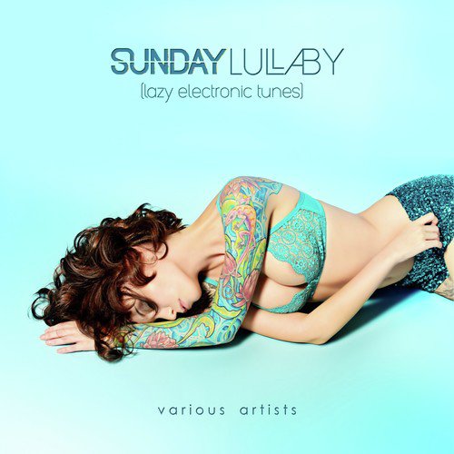 Sunday Lullaby (Lazy Electronic Tunes)