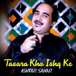 Tasara Kho Ishq Ke - Ashrat Sahar-Rz8ZSzxkR3k