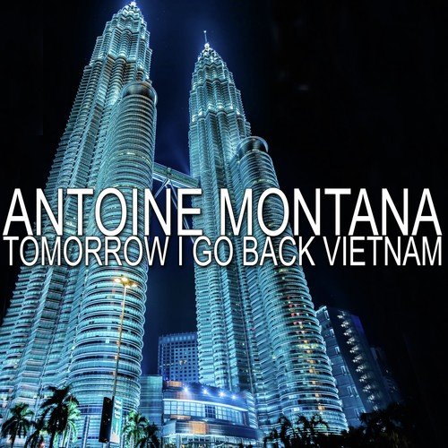 Tomorrow I Go Back Vietnam