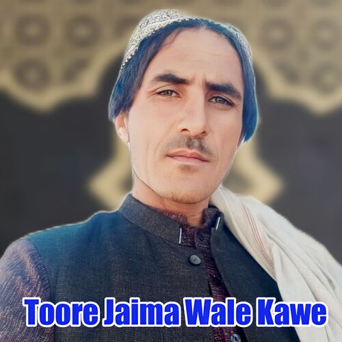 Toore Jaima Wale Kawe