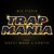 TrapMania (feat. Gucci Mane & Cootie)