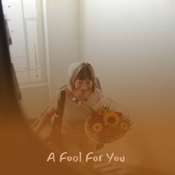 A Fool for You