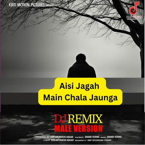 Aisi Jagah Main Chala Jaunga Male Version Dj Remix