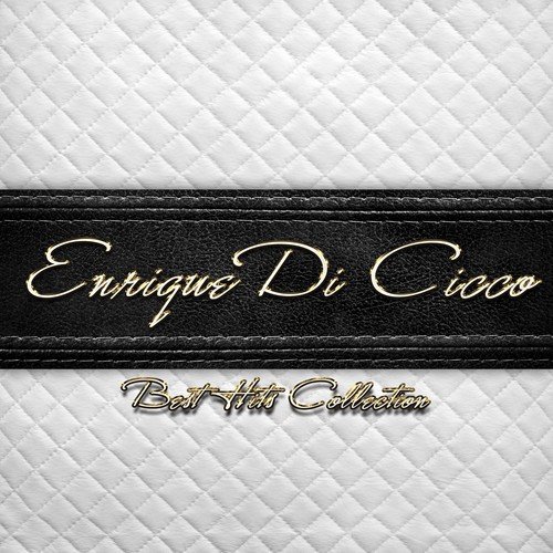 Best Hits Collection of Enrique Di Cicco